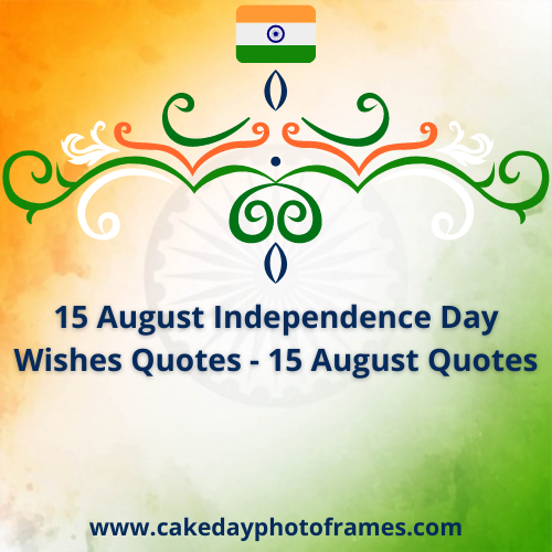 Independence Day 2021 Quotes and Messages