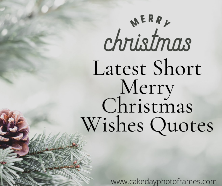latest Short merry christmas wishes quotes