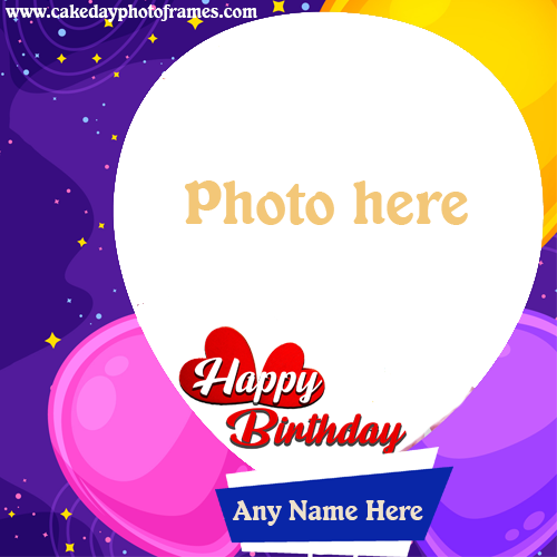 Happy Birthday Card with Name and Photo Edit