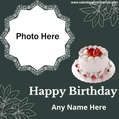 birthday card with name and photo editor online | cakedayphotoframes