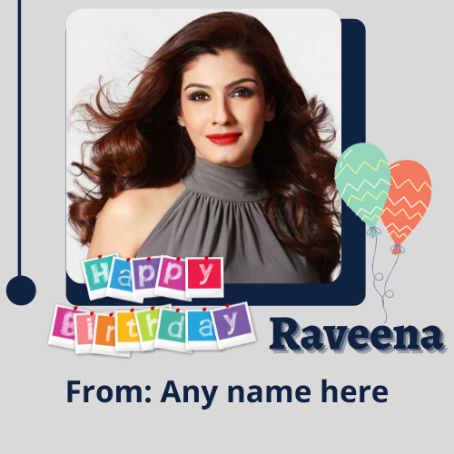 Raveena tandon birthday card with name edit