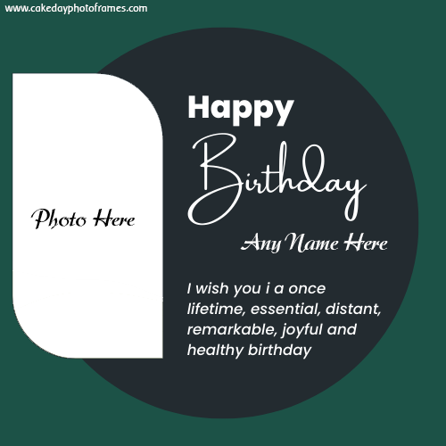 Happy Birthday wishes card with name and photo editor