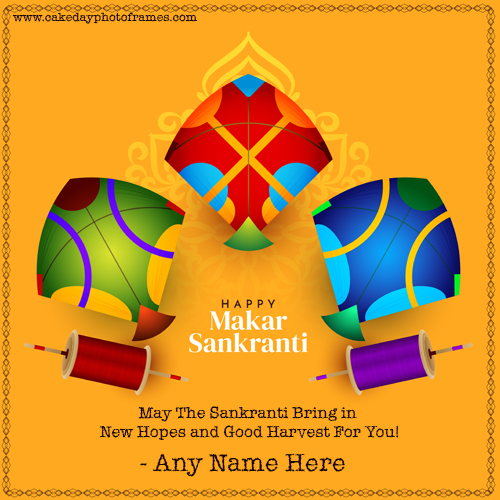 Happy Makar Sankranti 2023 greeting card with name edit