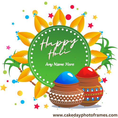 Happy Holi Greeting Card With Name | cakedayphotoframes Happy Holi Greeting Card With Name | cakedayphotoframes
