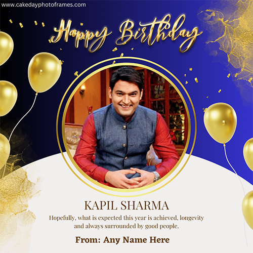 Kapil Sharma birthday card with name and photo edit