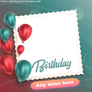 happy birthday greeting card with name and photo edit