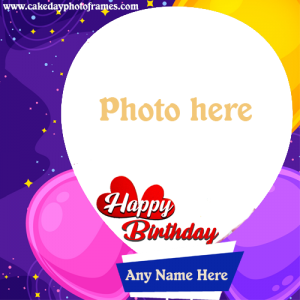 Happy Birthday Card with Name and Photo Edit