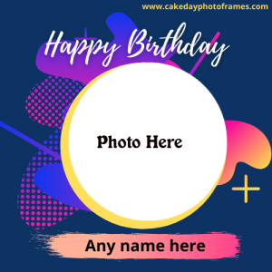 happy birthday wishes card with photo upload and name