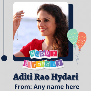 Aditi Rao Hydari birthday card with name edit
