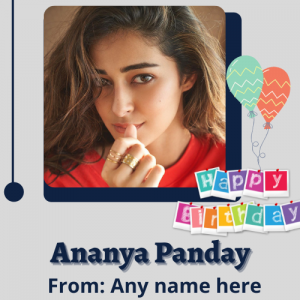 Ananya Panday Birthday Card with Name Edit
