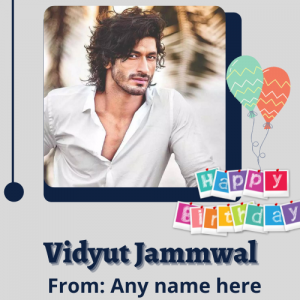 vidyut jammwal Birthday Card with Name Edit