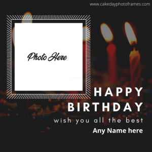 Make Happy birthday card with name and photo edit