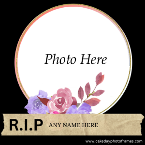 Rest in peace (RIP) name and photo edit free online