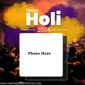 Happy Holi 2024 Wishes Photo Frame with Photo